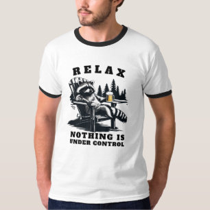 Relájate Nada Bajo Control - Camiseta Sarcástica