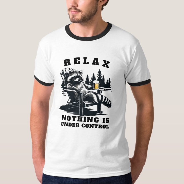Relájate Nada Bajo Control - Camiseta Sarcástica (Anverso)