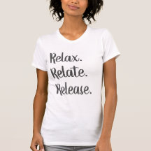 Relájate, relájate, libera camisetas de mujeres