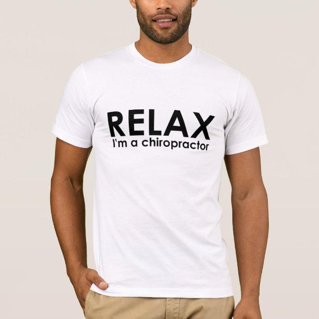 Relájese - soy una camiseta del Chiropractor (Anverso)