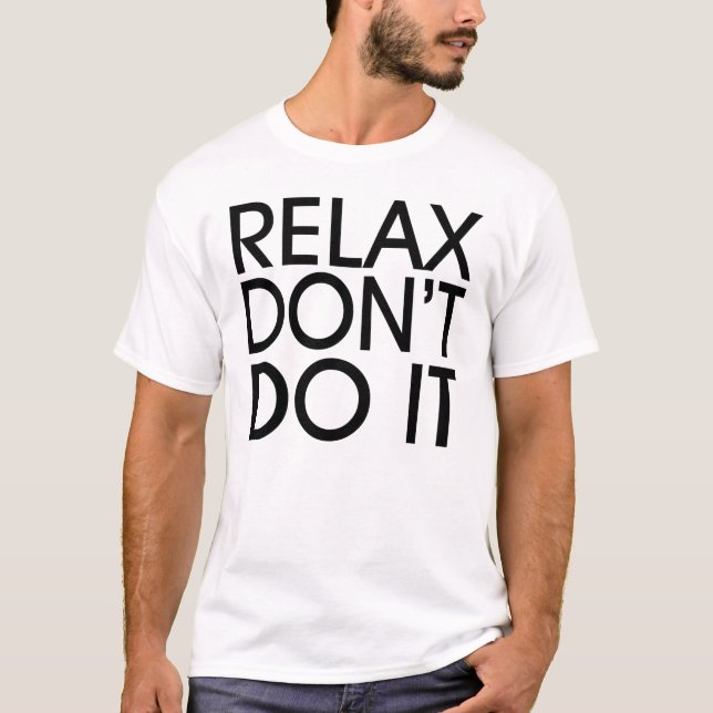 Relax no lo hace camiseta (Anverso)