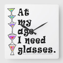 Reloj Cuadrado A mi edad necesito GAFAS (Humor de cóctel)