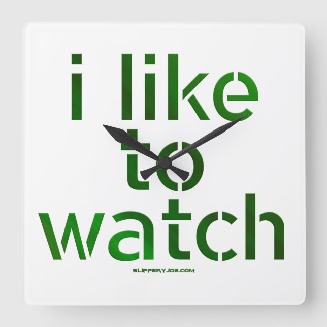Reloj Cuadrado A SlipperyJoe le gusta ver el voyeurismo mirando a (Anverso)