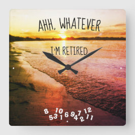 Reloj Cuadrado Ahh, lo que sea que soy Retirada Beach Sunset