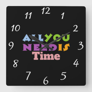 Reloj Cuadrado All You Need Is Time Wall Clock