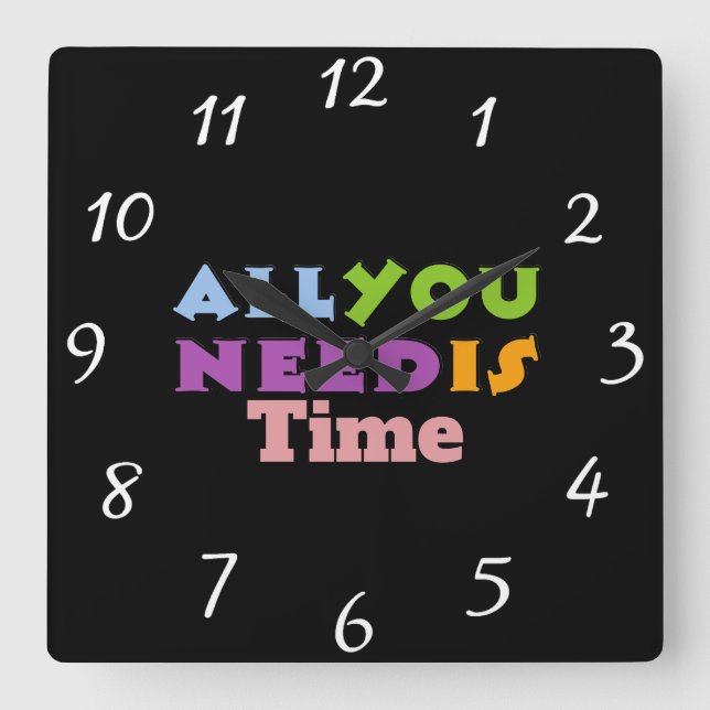 Reloj Cuadrado All You Need Is Time Wall Clock (Anverso)
