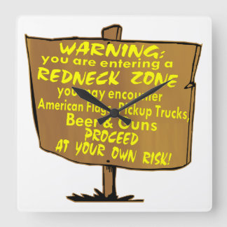 Reloj Cuadrado Aviso De Que La Zona De Redneck Continúe Por Su Pr
