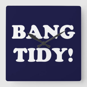 RELOJ CUADRADO "¡BANG TIDY!"