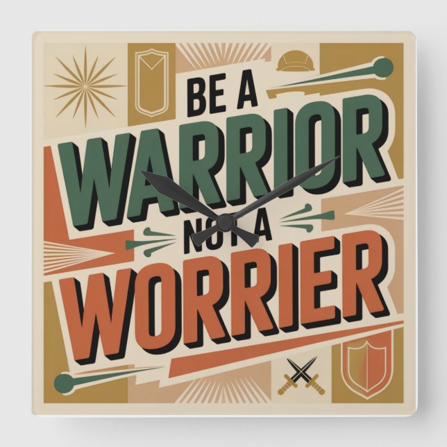 Reloj Cuadrado Be A Warrior, Not A Worrier (Anverso)