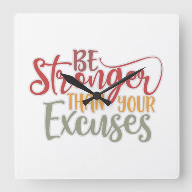 Reloj Cuadrado Be Stronger Than Your Excuses Gym (Anverso)