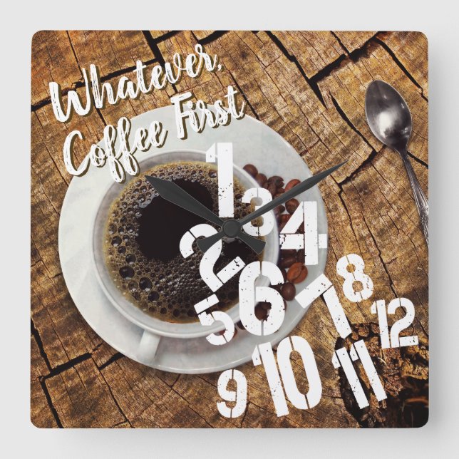 Reloj Cuadrado Brewed Coffee First - Whatever (Anverso)