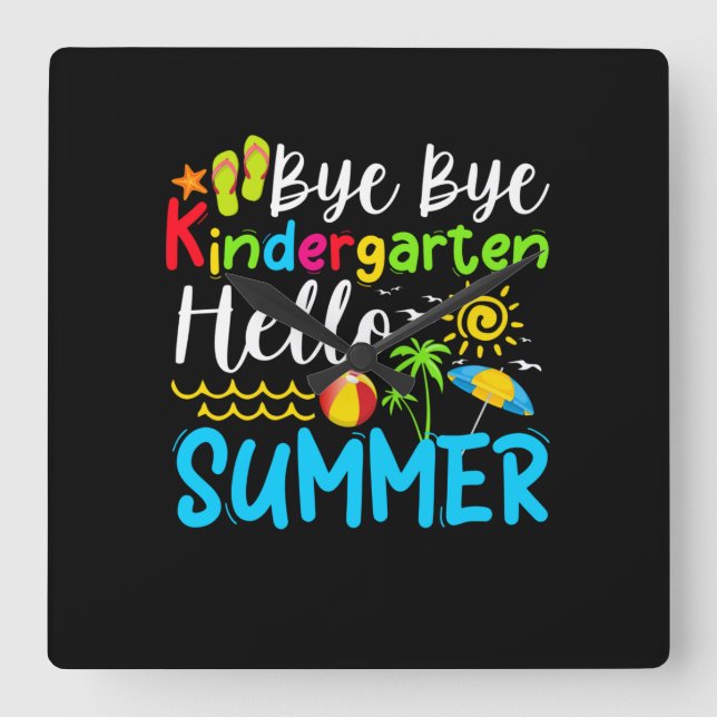Reloj Cuadrado Bye Bye Kindergarten Hello Summer (Anverso)