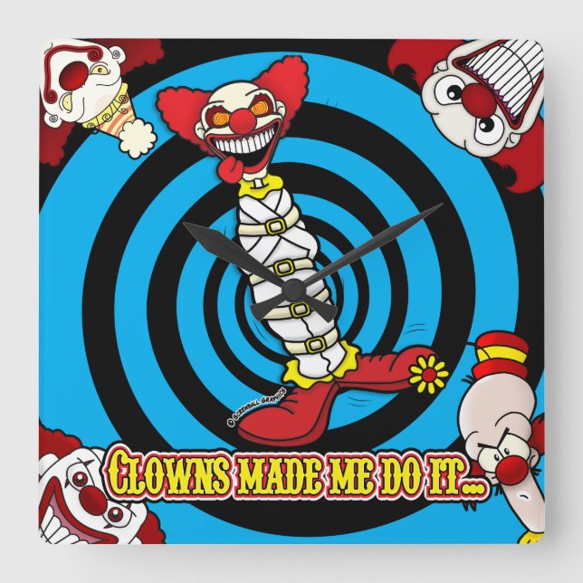 Reloj Cuadrado Clowns Made Me Do It! Blue BG Wall Clock (Anverso)