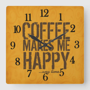 Reloj Cuadrado Coffee makes me Happy any time