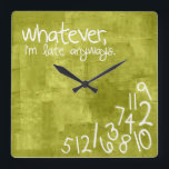 Reloj Cuadrado como sea, llego tarde de todos modos<br><div class="desc">Como sea, llego tarde de todos modos. Divertido como un jefe, reloj de pared. Verde y blanco grunge texturizado. Cualesquiera que sean los relojes de pared. Diseño personalizado / solicitud de color aceptada. También puedo hacerlo en un idioma diferente. Haga clic en el enlace de contacto de arriba para enviarme...</div>