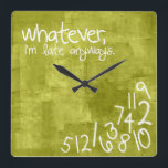 Reloj Cuadrado como sea, llego tarde de todos modos<br><div class="desc">Como sea, llego tarde de todos modos. Divertido como un jefe, reloj de pared. Verde y blanco grunge texturizado. Cualesquiera que sean los relojes de pared. Diseño personalizado / solicitud de color aceptada. También puedo hacerlo en un idioma diferente. Haga clic en el enlace de contacto de arriba para enviarme...</div>