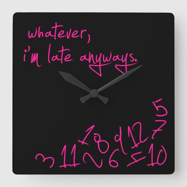 Reloj Cuadrado Como sea, llego tarde de todos modos - Hot Pink (Anverso)