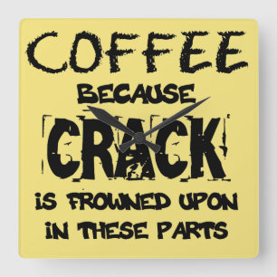 Reloj Cuadrado Crack es un amante ilegal del café