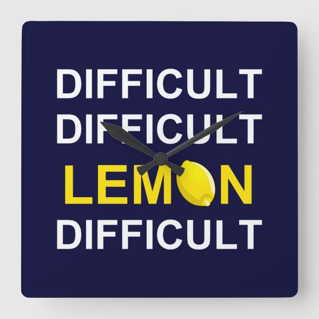 Reloj Cuadrado "Difícil, difícil, limón, difícil" (Anverso)