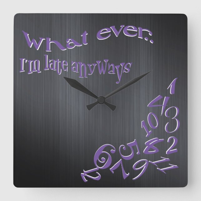 Reloj Cuadrado Divertido lo que sea que estoy tardío cepillado Me (Anverso)