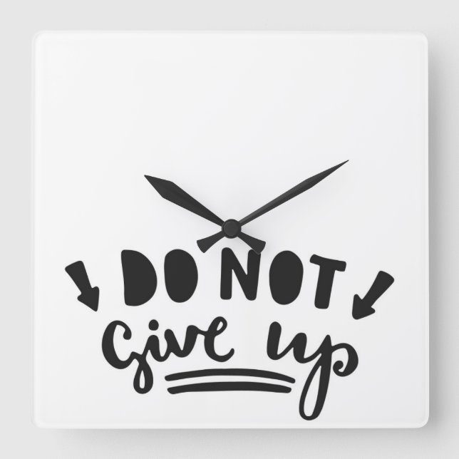 Reloj Cuadrado Do Not Give Up (Anverso)
