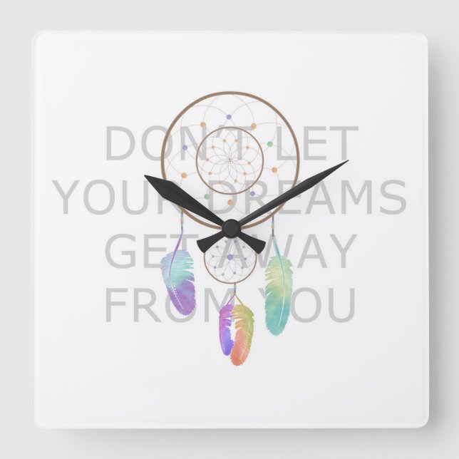 Reloj Cuadrado Don't Let Your Dreams Get Away From You (Anverso)