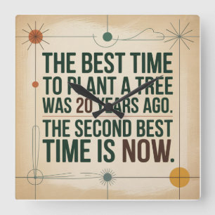 Reloj Cuadrado El Mejor Momento Para Plantar Un Árbol Fue Hace 20