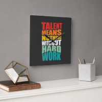 El talento no significa nada sin trabajo duro