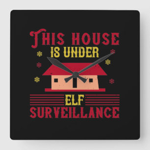 Reloj Cuadrado Esta Casa Está Bajo Vigilancia Del Elf
