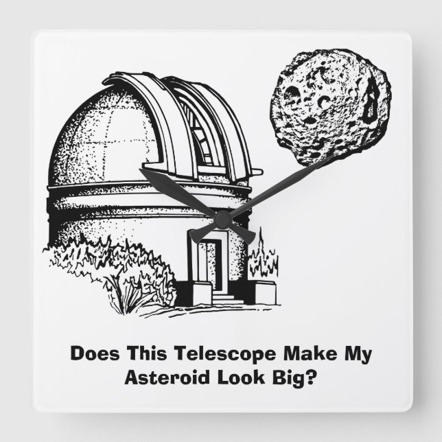 Reloj Cuadrado ¿Este Telescopio Hace Que Mi Asteroide Se Vea Gran (Anverso)