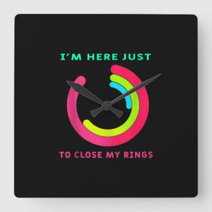 Reloj Cuadrado Estoy aquí solo para cerrar mi regalo de gimnasia