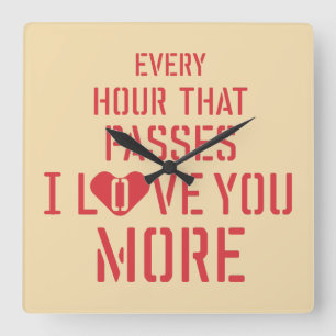 RELOJ CUADRADO EVERY HOUR THAT PASSES I LOVE YOU MORE BY MASANSER