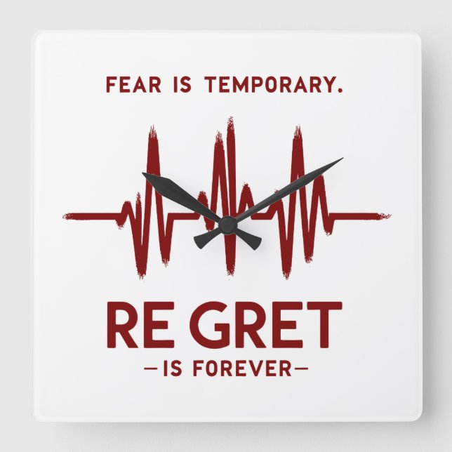 Reloj Cuadrado Fear is temporary regret is forever motivational  (Anverso)
