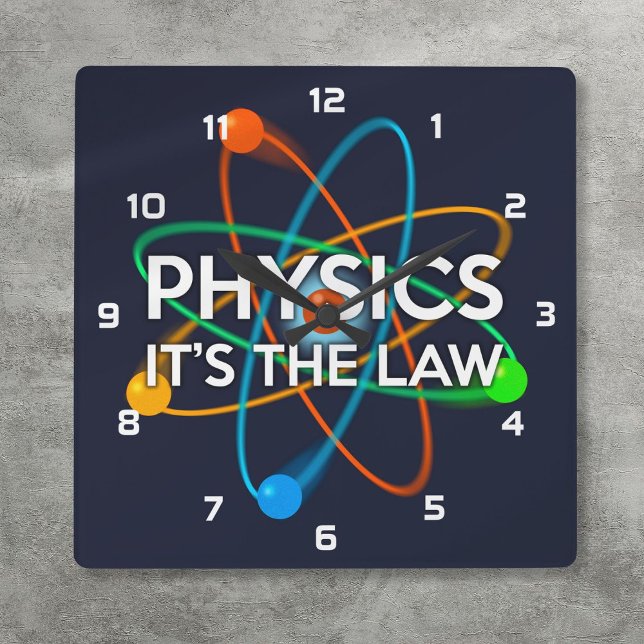 Reloj Cuadrado FÍSICA: ES LA LEY LA ciencia atómica divertida (PHYSICS IT'S THE LAW Fun Atomic Science Square Wall Clock)