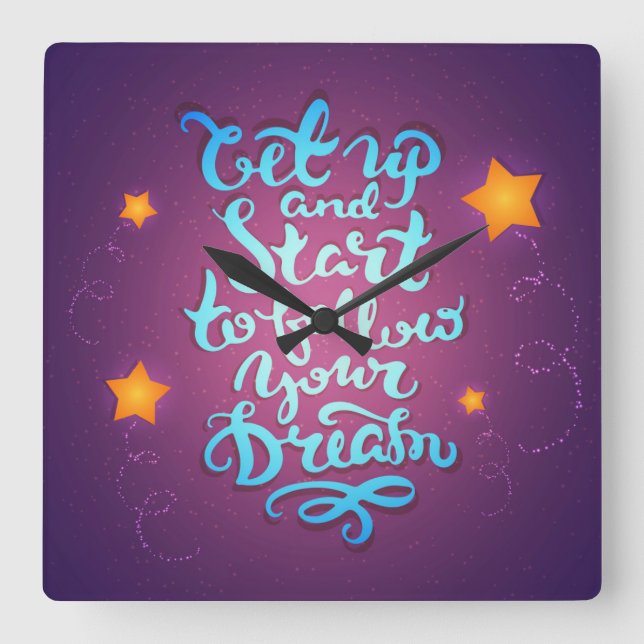 Reloj Cuadrado Get Up And Start To Follow Your Dreams (Anverso)