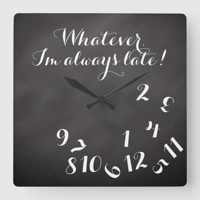 Reloj Cuadrado Gracioso Script ChalkBoard Lo que sea que siempre  (Anverso)