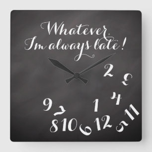 Reloj Cuadrado Gracioso Script ChalkBoard Lo que sea que siempre