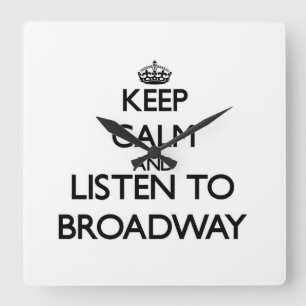 Reloj Cuadrado Guarde la calma y escuche BROADWAY