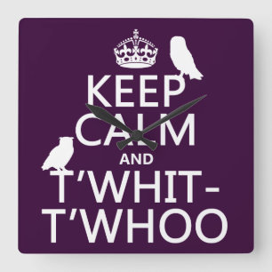 Reloj Cuadrado Guarde la calma y T'Whit-T'Whoo (búhos) (cualquier