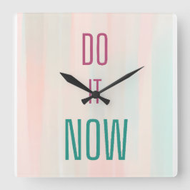 Reloj Cuadrado Hazlo ahora