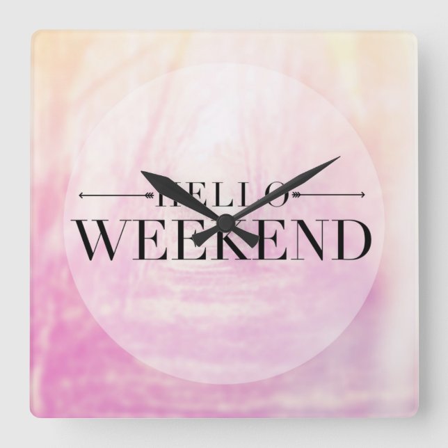 Reloj Cuadrado Hello Weekend (Anverso)