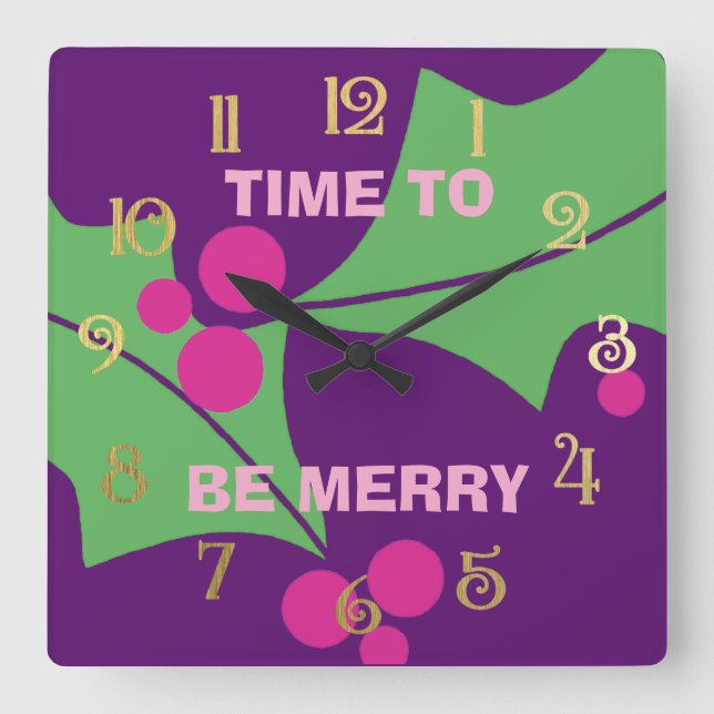 Reloj Cuadrado Holiday Be Merry Pink Purple Green Holly Numbers (Anverso)