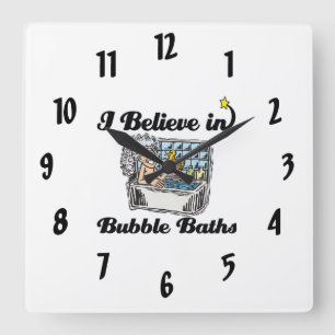 Reloj Cuadrado i believe in bubble baths