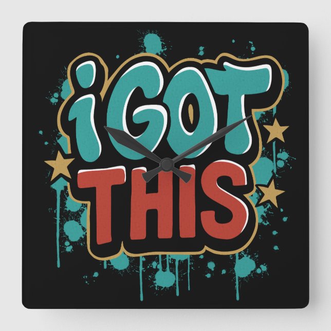 Reloj Cuadrado I GOT THIS Graffiti Style Motivational Typography  (Anverso)