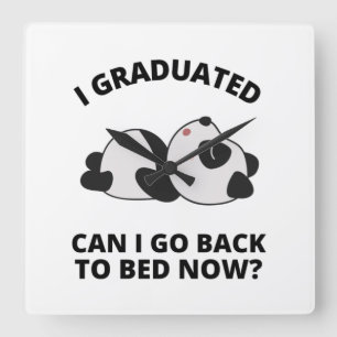 Reloj Cuadrado I Graduated Can I Go Back to Bed Now