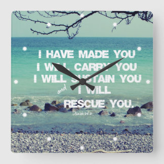 Reloj Cuadrado I have made you; I will carry you Bible Verse