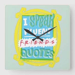 Reloj Cuadrado I Speak Fluent FRIENDS™ Quotes - Peephole