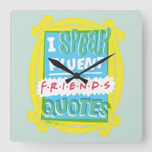Reloj Cuadrado I Speak Fluent FRIENDS™ Quotes - Peephole (Anverso)
