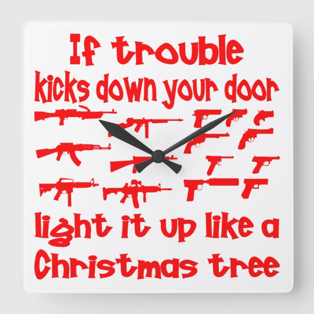 Reloj Cuadrado If Trouble Kicks Down Your Door Light It Up (Anverso)