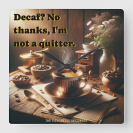 Reloj Cuadrado ¿Ingenioso "Decaf"? No, gracias, no soy un renegad
